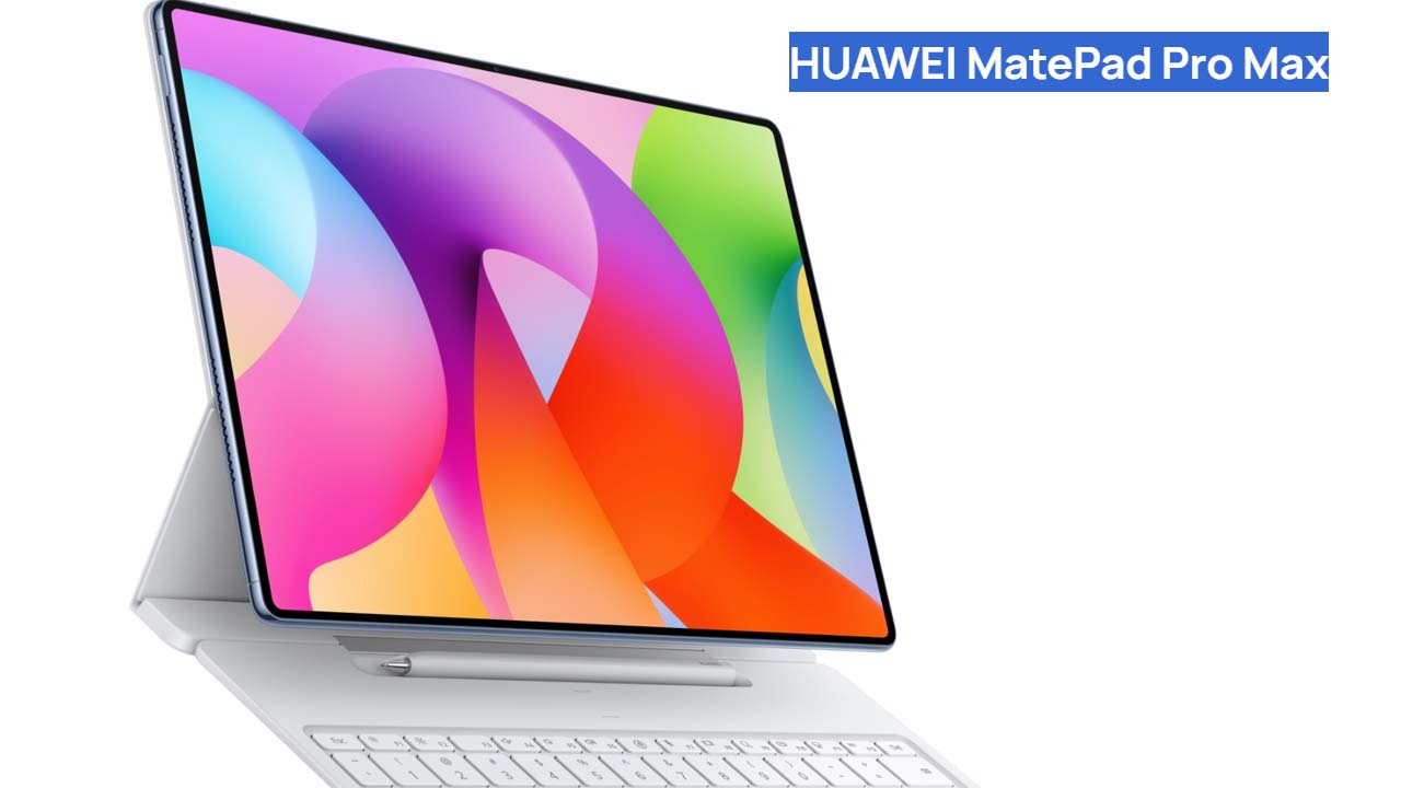 MatePad Pro Max - 0 - HUAWEI